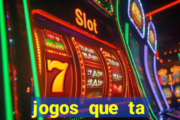 jogos que ta pagando agora